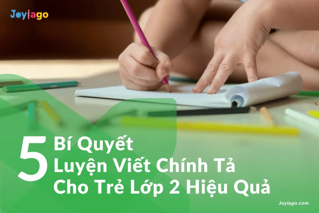 5 bi quyet luyen viet chinh ta cho tre lop 2 hieu qua