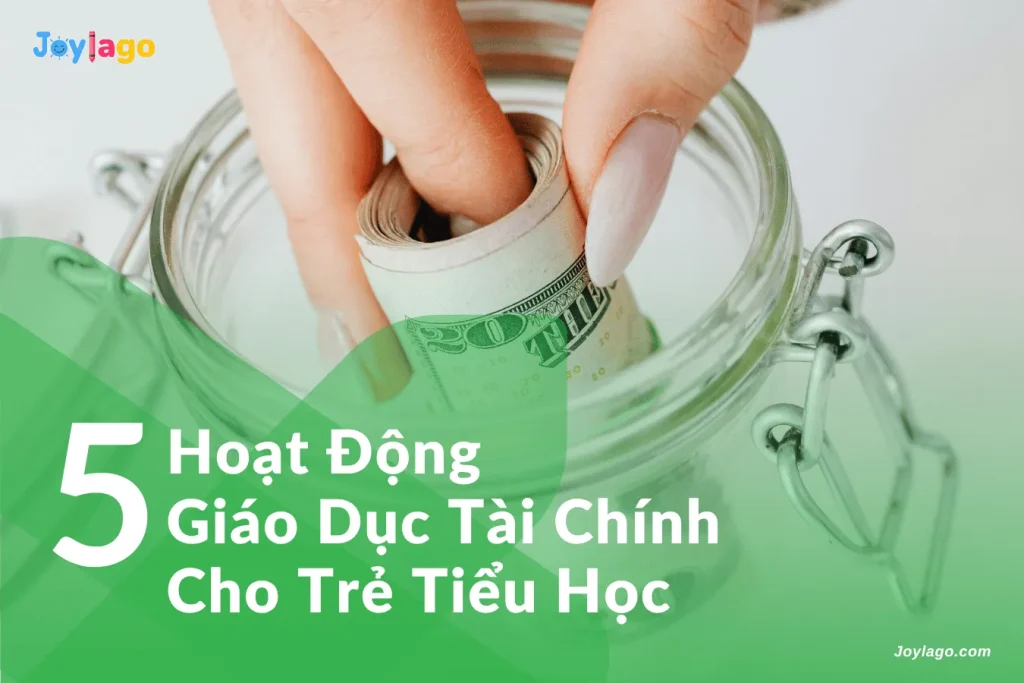 5 hoat dong giao duc tai chinh cho tre tieu hoc