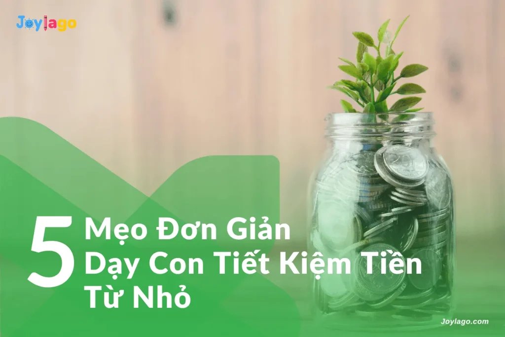 5 meo don gian day con tiet kiem tien tu nho