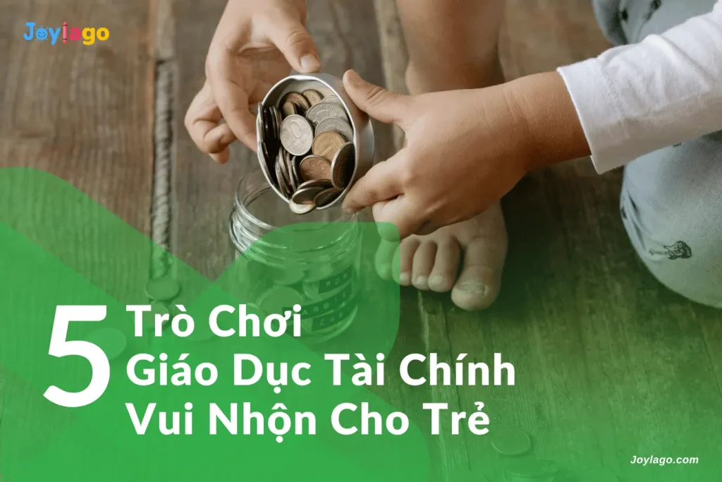 5 tro choi giao duc tai chinh vui nhon cho tre