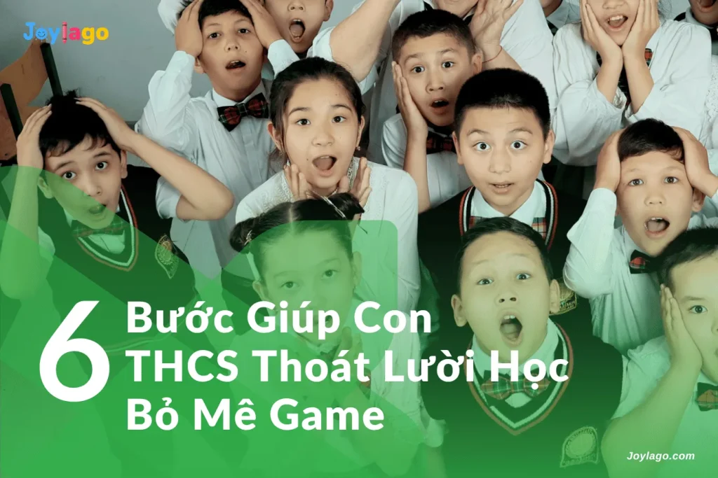 6 buoc giup con THCS thoat luoi hoc bo choi game