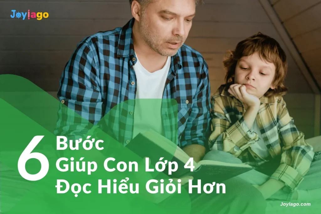 6 buoc giup con lop 4 hoc hieu gioi hon