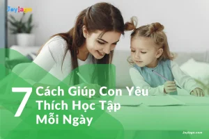 7 cach giu con yeu thich hoc tap moi ngay
