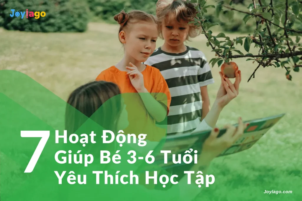 7 hoat dong giup be 3 6 tuoi yeu thich viec hoc