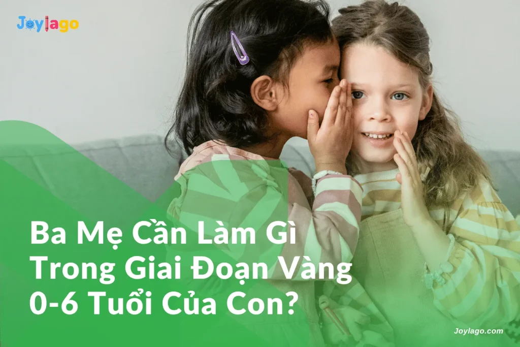 ba me can lam gi trong giai doan vang tu 0 6 tuoi cua con