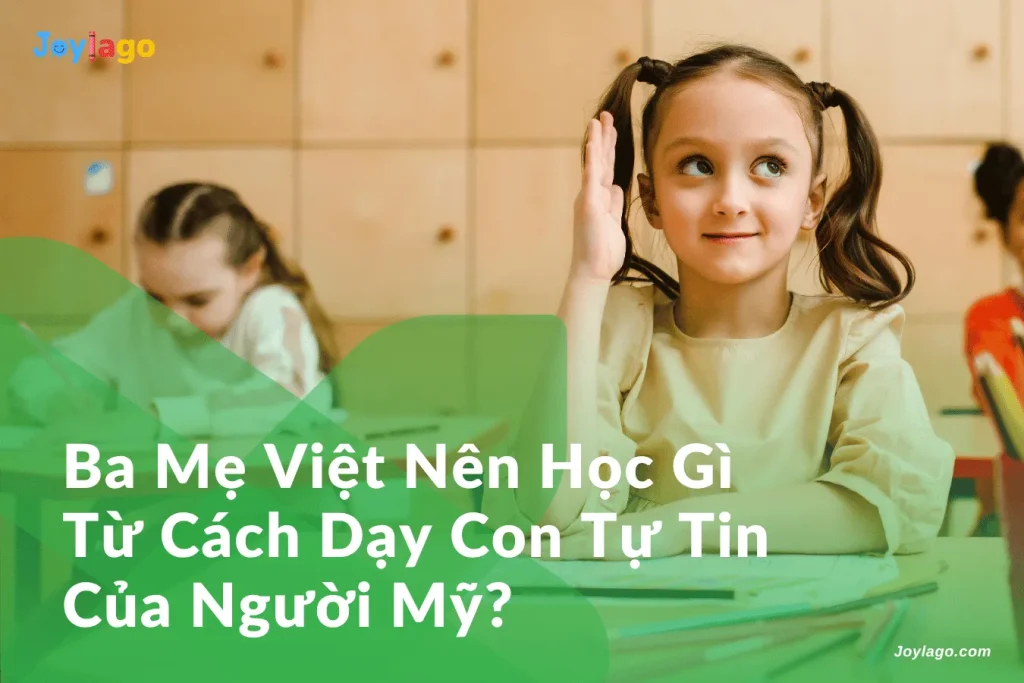 ba me viet hoc gi tu cach nuoi day con tu tin cua nguoi my