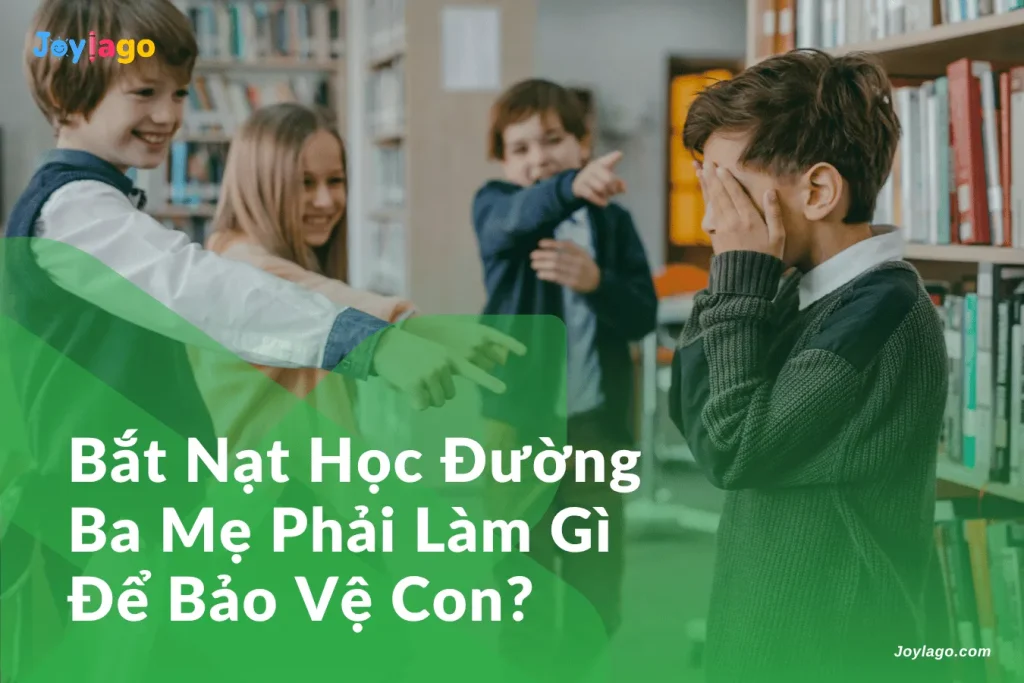bat nat hoc duong ba me phai lam gi de bao ve con