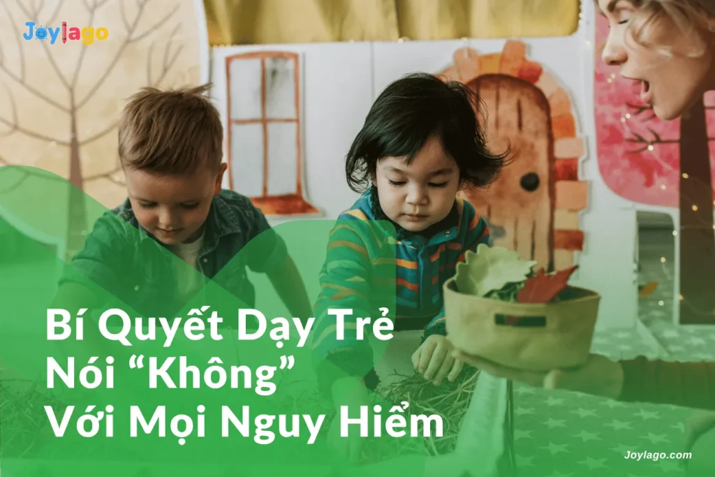 bi quyet day tre noi khong voi moi nguy hiem