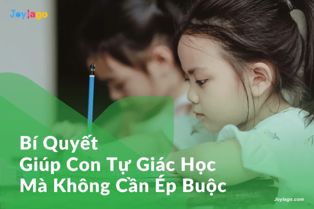 bi quyet giup con tu giac hoc ma khong can ep buoc