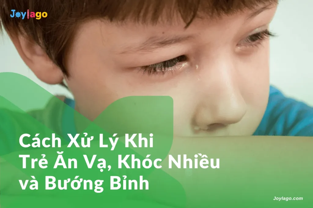 cach xu ly khi tre an va khoc nhieu va buong binh