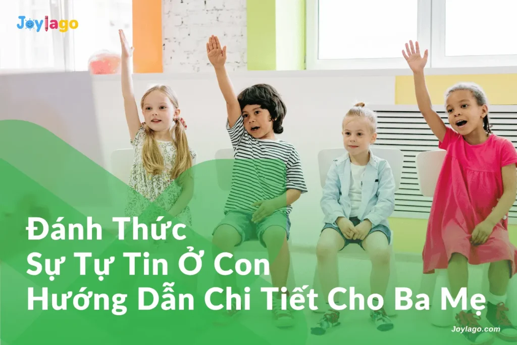 danh thuc su tu tin o con huong dan chi tiet cho ba me