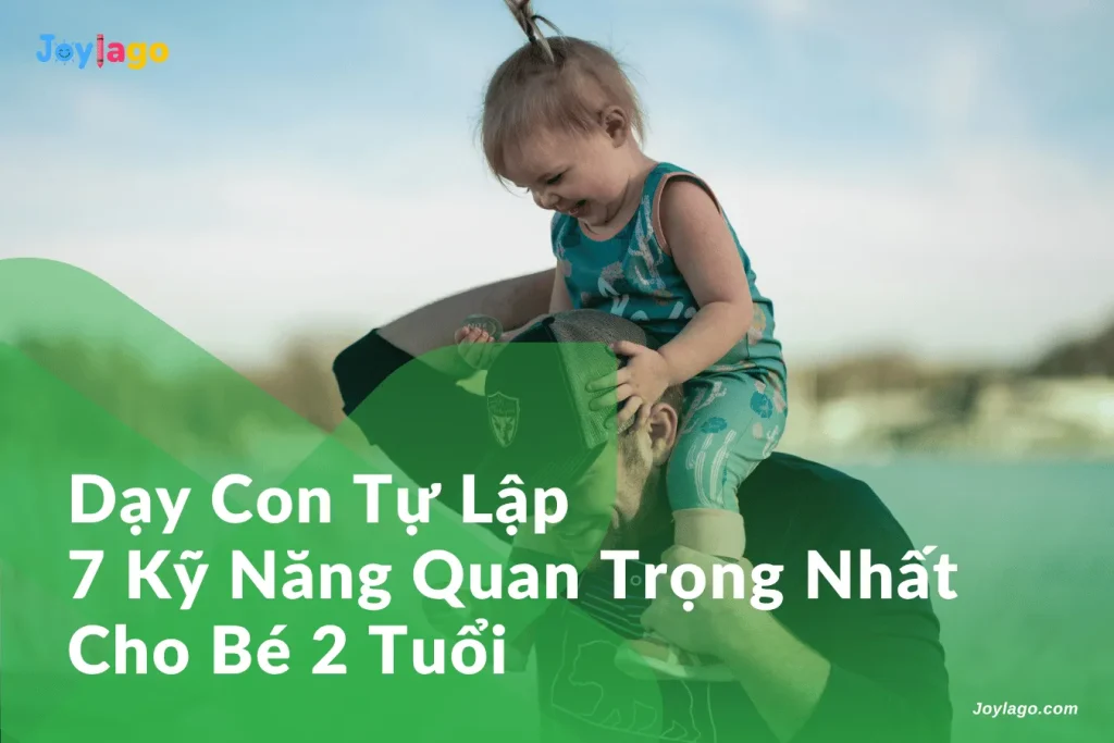 day con tu lap 7 ky nang quan trong nhat cho be 2 tuoi