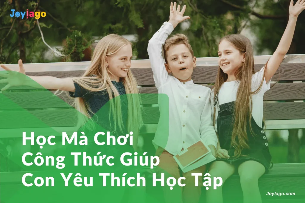 hoc ma choi cong thuc giup con yeu thich hoc tap