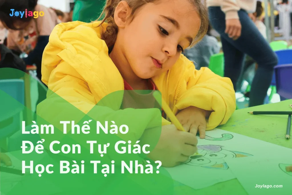 lam the nao de con tu giac hoc bai tai nha