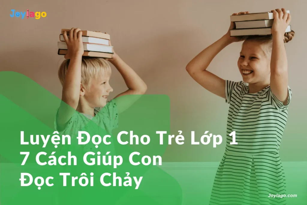 luyen doc cho tre lop 1 7 cach giup con doc troi chay