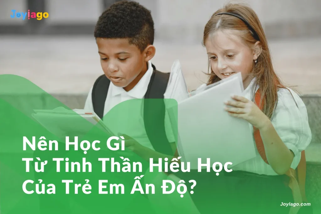 nen hoc gi tu tinh than hieu hoc cua tre em an do