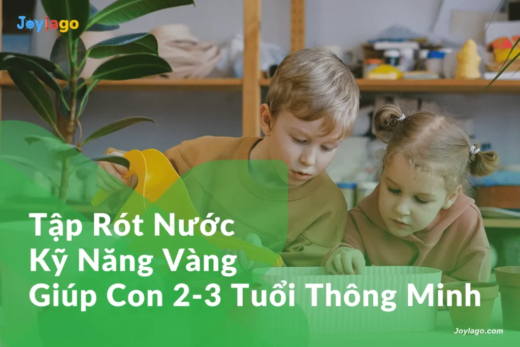 tap rot nuoc ky nang vang giup con 2 3 tuoi thong minh